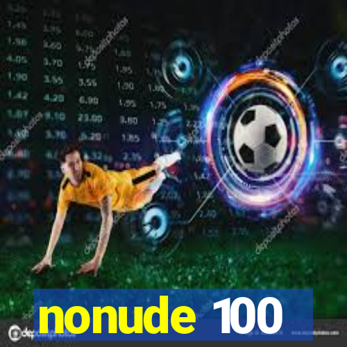 nonude 100